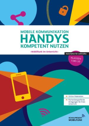 Lehrerheft „Mobile Kommunikation – Handys kompetent nutzen“